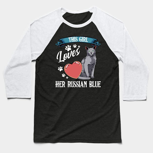 This Girl Loves Her Russian Blue  - Cat Lover Saying Baseball T-Shirt by Lumio Gifts